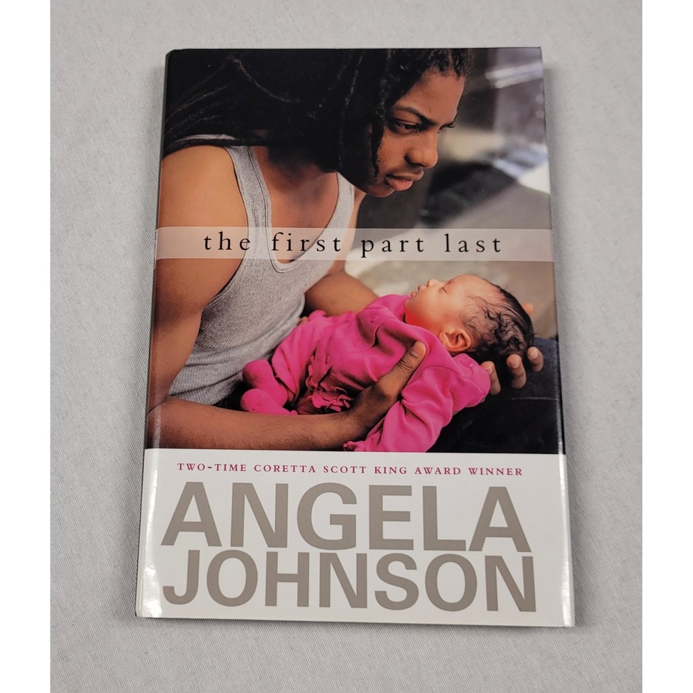 The First Part Last by Angela Johnson (Hardcover 2003)